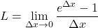 \[L = \lim_{\Delta x \to 0} \frac{e^{\Delta x} - 1}{\Delta x}\]