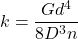 \[k=\frac{Gd^4}{8D^3 n}\]
