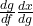 \frac{dg}{df}​⋅\frac{dx}{dg​}