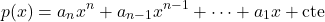 \[p(x) = a_n x^n + a_{n-1} x^{n-1} + \cdots + a_1 x + \text{cte}\]