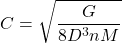 \[C=\sqrt{\frac{G}{8 D^3 n M}}\]