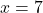 Rendered by QuickLaTeX.com x=7