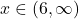 Rendered by QuickLaTeX.com x \in (6,\infty )