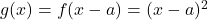 g(x)=f(x-a)=(x-a)^2