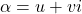 \alpha = u+vi
