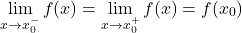\[\lim_{x \to x_0^-} f(x) = \lim_{x \to x_0^+} f(x) = f(x_0)\]