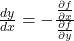 \frac{dy}{dx} = -\frac{\frac{\partial f}{\partial x}}{\frac{\partial f}{\partial y}}