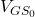 V_{GS_0}