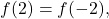 \[f(2)=f(-2),\]