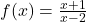 f(x)=\frac{x+1}{x-2}​