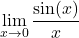 \displaystyle \lim_{x \to 0} \frac{\sin(x)}{x}