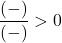 \[\frac{(-)}{(-)}>0\]