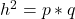 h^2=p*q