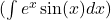 ( \int e^x \sin(x) dx )
