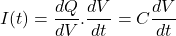\[I(t)=\frac{dQ}{dV}.\frac{dV}{dt}=C\frac{dV}{dt}\]