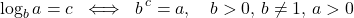 \[\log_{b} a = c \;\;\Longleftrightarrow\;\;b^{\,c} = a, \quad b>0,\, b\neq 1,\, a>0\]