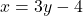 x=3y-4