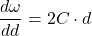 \[\frac{d\omega}{dd} = 2C \cdot d\]