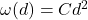 \omega(d)=Cd^2